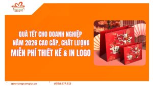 Quà Tết Doanh Nghiệp Năm 2026 | Miễn Phí Thiết Kế & In Logo 