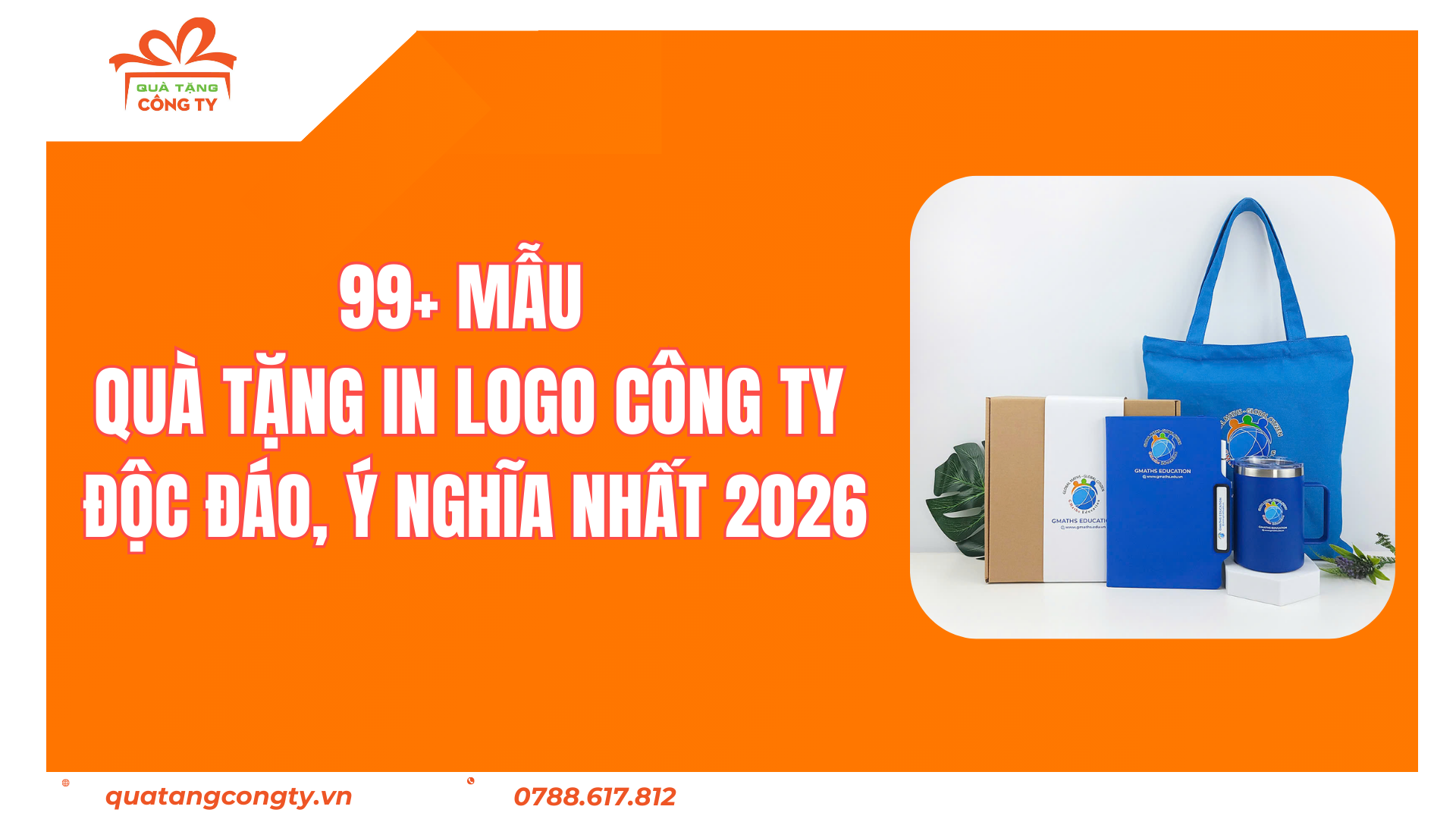 99+ Mẫu Quà Tặng In Logo Công Ty Độc Đáo, Ý Nghĩa Nhất 2026