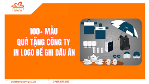 100+ Mẫu Quà Tặng Công Ty In Logo Để Ghi Dấu Ấn